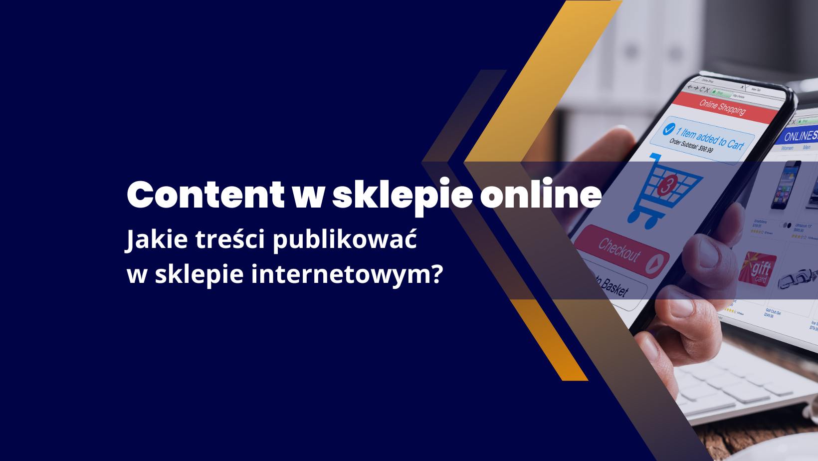 content w sklepie internetowym jakie tresci powinien zawierac e sklep aby zwiekszyc sprzedaz i zadbac o marketing