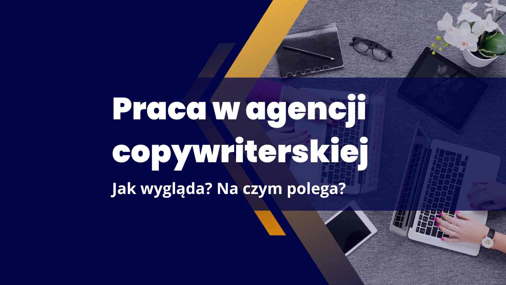 praca w agencji copywriterskiej jak wyglada czym jest na czym polega